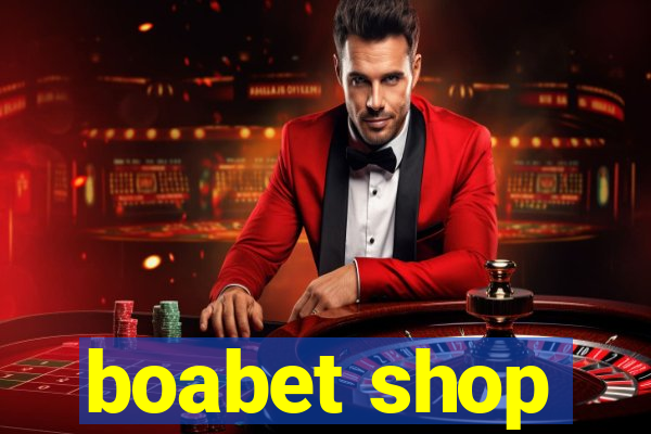 boabet shop